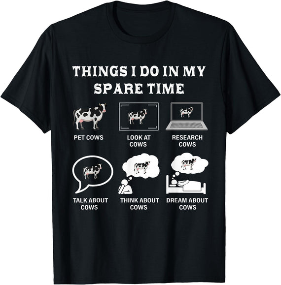 Things I Do In My Spare Time Gifts Funny designs Things I Do In My Spare Time Cow Lover Farmer Cows Gifts T-Shirt - Black