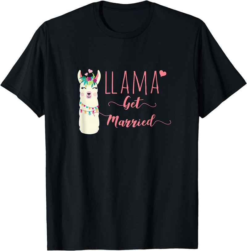 Llama Get Married Funny Bachelorette Party Novelty Llama Get Married Shirt Funny Bride Bachelorette Party T-Shirt - Black