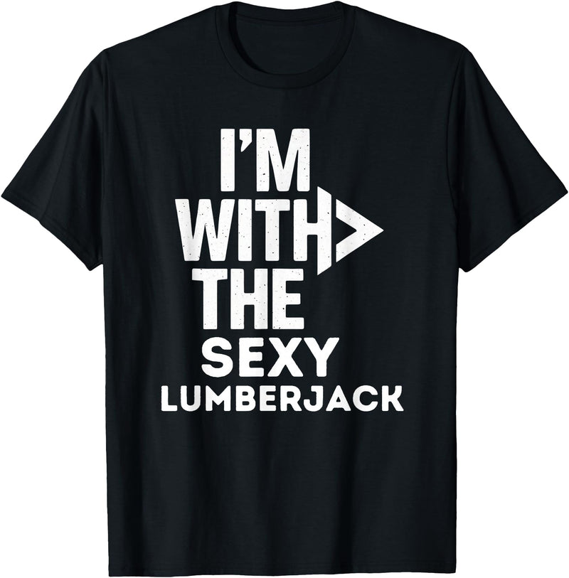 Funny Last Minute Lazy Halloween Costume Tee I'm With The Sexy Lumberjack Funny Costume Couples Matching T-Shirt - Black