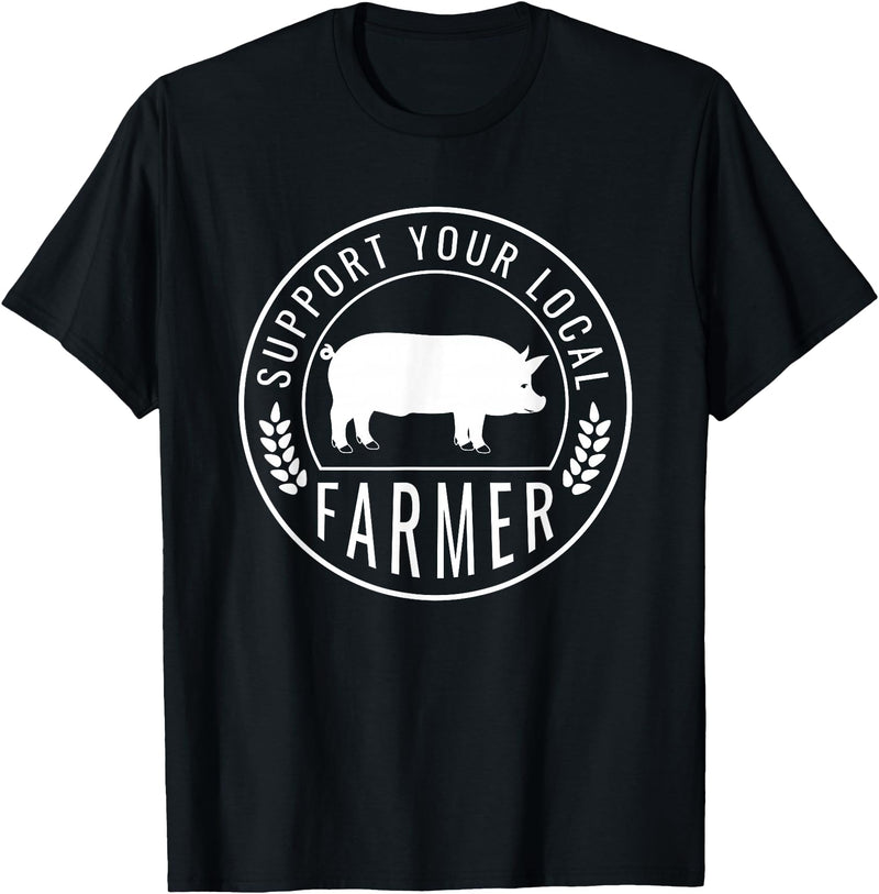 Support Farmers Farmers Market Support Your Local Pig Farmer Rancher T-Shirt - Black