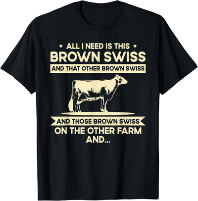 Women I Need This Cow Breeder Cattle Farmer Brown Swiss T-Shirt