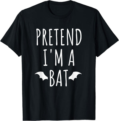 Pretend I'm A Bat Easy Halloween Costume Tees Pretend I'm A Bat Lazy Easy Last Minute Halloween Costume T-Shirt
