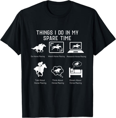 Funny Horse Racing Design Things I Do In My Spare Time Horse Racing T-Shirt