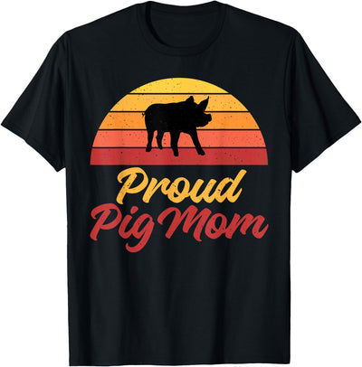 Pig Lover Gifts & Accessories Proud Pig Mom Pig Owner Pig Farmer Pig Mother T-Shirt