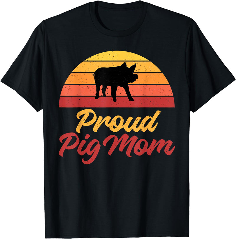 Pig Lover Gifts & Accessories Proud Pig Mom Pig Owner Pig Farmer Pig Mother T-Shirt - Black