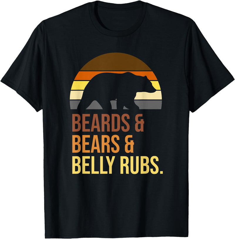 Beards Bears Belly Rubs Funny LGBTQ+ Quote T-Shirt - Black