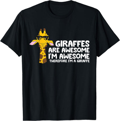 Giraffes Are Awesome I'm Awesome Therefore I'm A Giraffe T-Shirt