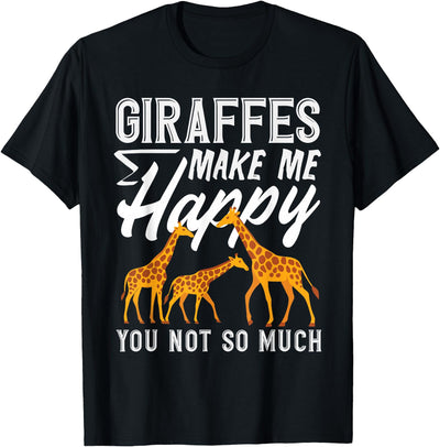 Giraffes Make Me Happy You Not So Much Funny T-Shirt