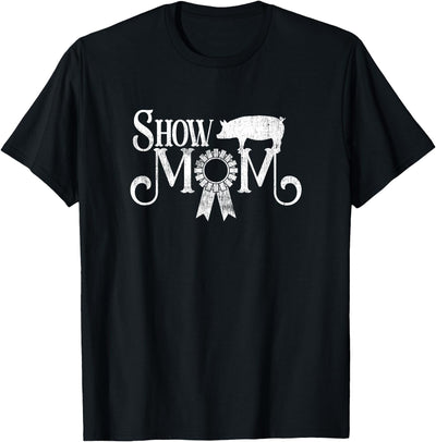 Show Mom Swine Show Pig Lover County Fair Gift Lt. T-Shirt