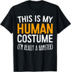 This Is My Human Costume I'm Really A Hamster Shirt T-Shirt - Black