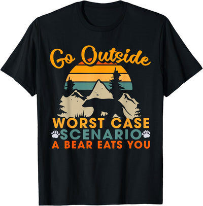 Go Outside Worst Case Scenario A Bear Eats You Camping Gift T-Shirt