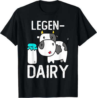Legendairy Funny Milk Joke Legen Dairy Cow Milk Legendairy T-Shirt