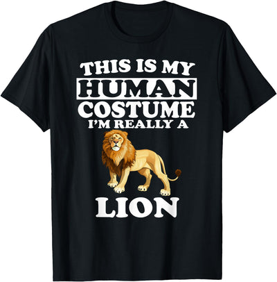 This Is My Human Costume I'm Really A Lion Animal T-Shirt