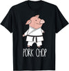 Funny Pig Pun Shirts Pork Chop - Funny Pig Animal Pun Karate T-Shirt - Black