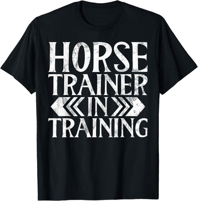 Horse Trainer Gifts for Women Horse Trainer in Training Horse Trainer T-Shirt