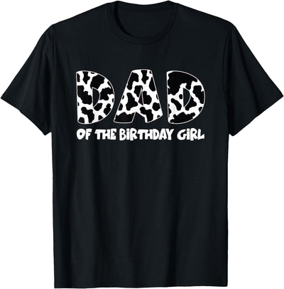 Family Members and More Dad of the Birthday Girl Cow T-Shirt