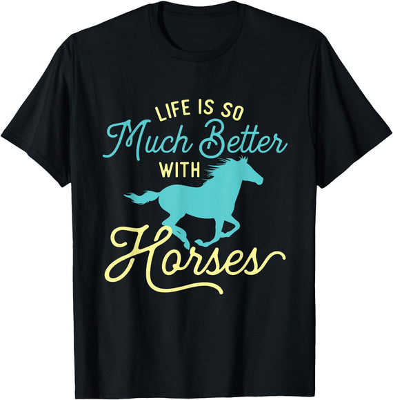Horse Lover Shirts Life Is So Much Better With Horses - Equestrian Horse Rider T-Shirt - Black