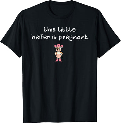 Cow Little Heifer Is Pregnant Funny Pregnancy Announcement T-Shirt