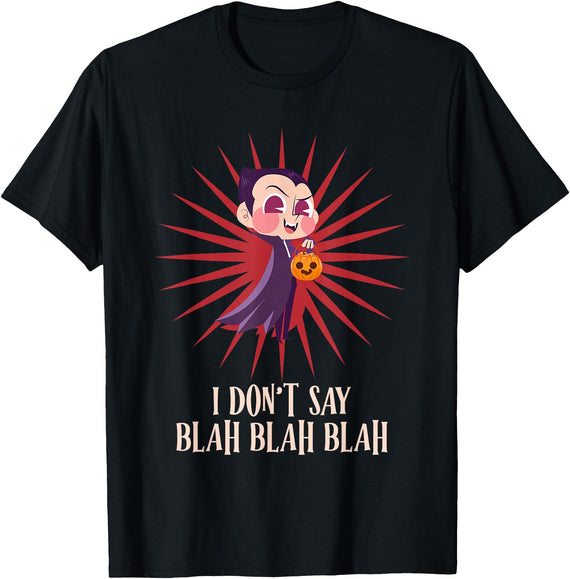 Halloween Kids Shirt Halloween Costume for Kids Halloween I DON'T SAY BLAH BLAH BLAH Funny Graf Dracula T-Shirt - Black
