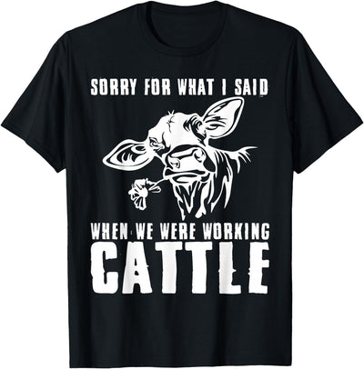 Funny Heifer Cow Farmer Sorry for What I Said When We Were T-Shirt