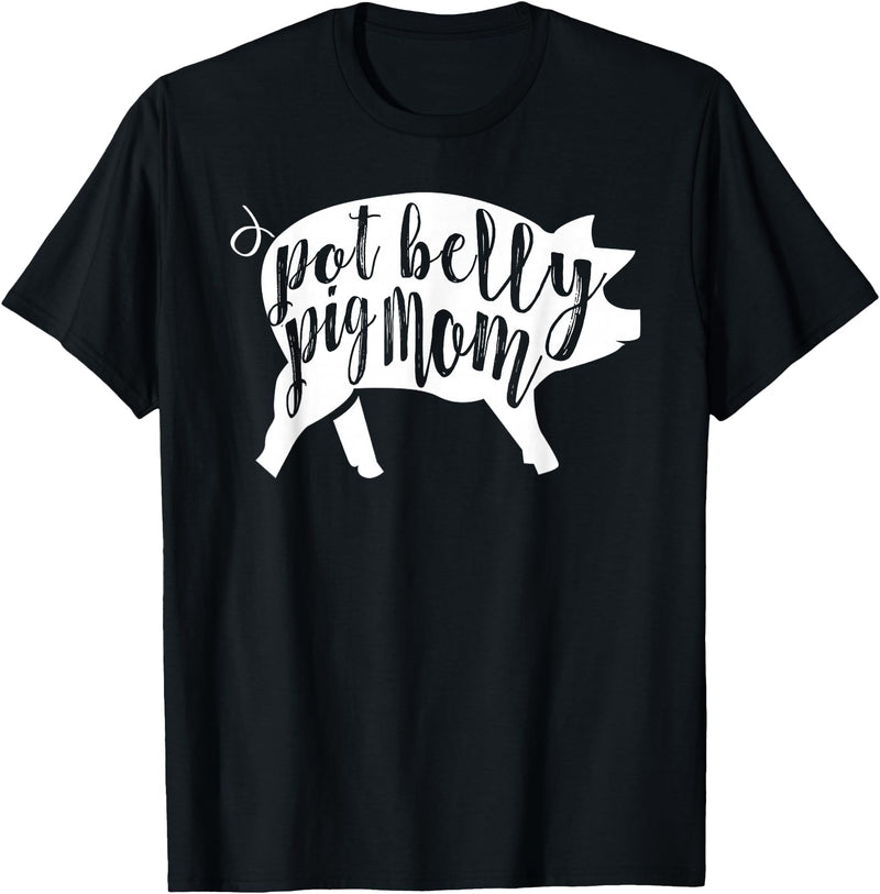 Pot Belly Pig Gifts For Women Pot Belly Pig Mom T-Shirt for Women T-Shirt - Black