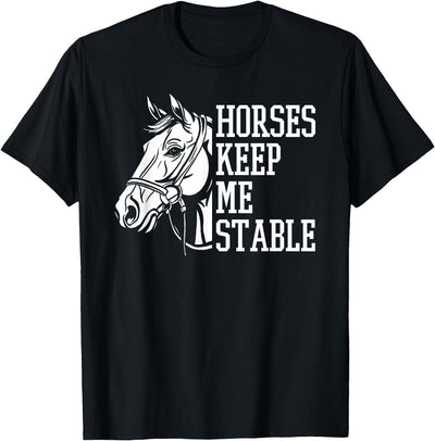 Horse Riding Gifts & Accessories Horse Riding Word Play Rider - Horses Keep Me Stable T-Shirt
