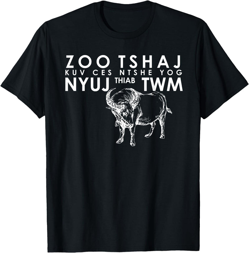 ZOO TSHAJ KUV CES NTSHE YOG NYUJ THIAB TWM APPAREL Hmong Handsome or Beautiful T Shirt Cow and Water Buffalo T-Shirt - Black
