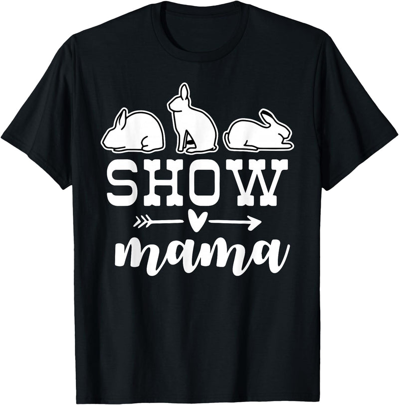 Show Rabbit Mom Mama T-Shirt in Black