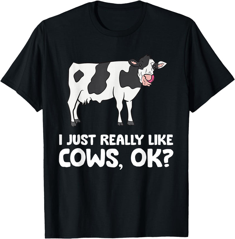 Funny Cow Lover Gifts I Just Like Cows Ok Animal Farmer Love Cows T-Shirt - Black