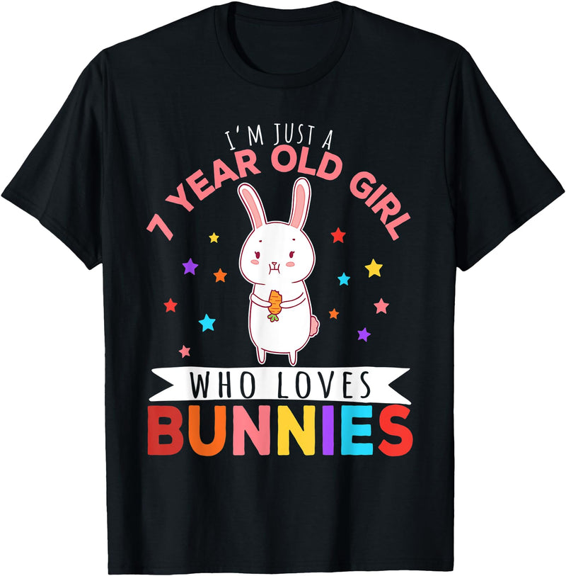 I'm Just a 7 Year Old Girl Who Loves Bunny Rabbit Girl T-Shirt in Black