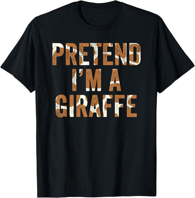 Lazy Halloween Costume Last Minute Gift Pretend Im A Giraffe T-Shirt