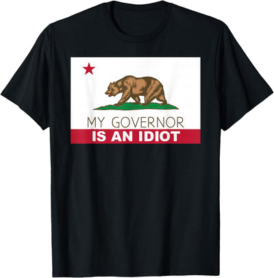 My Governor is an Idiot Bear California State Flag T-Shirt