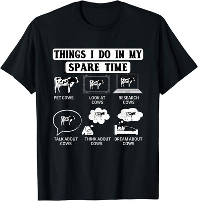 Field Tractor Farmer Ranch Things I Do in My Spare Time Cow T-Shirt