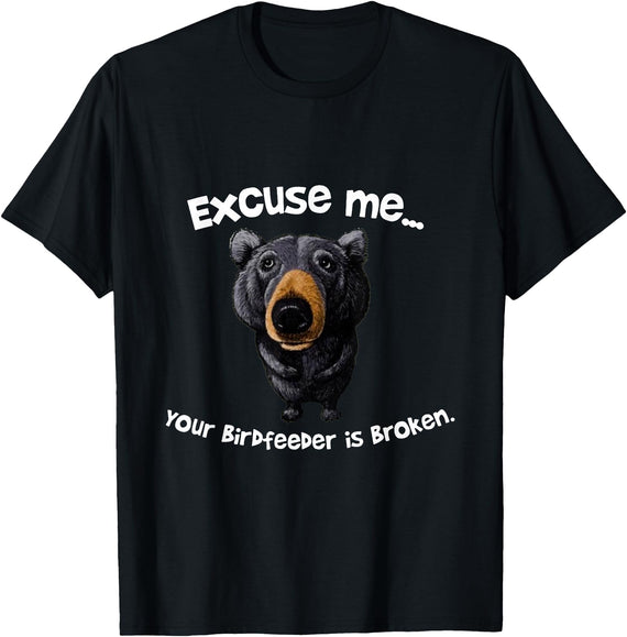 Z Generation TEES Funny Bear Excuse Me Your Birdfeeder Is Broken T-Shirt - Black
