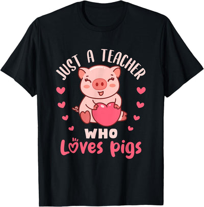 Just a Teacher Who Loves Pigs Pig Farm Animal Lover T-Shirt