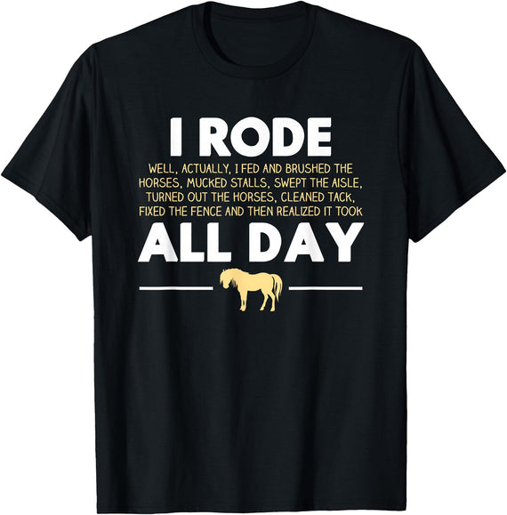 Funny Rode All Day Horse Riding Gift T-Shirts I Rode All Day Horse Riding T-Shirt, Funny Horse Gift T-Shirt - Black