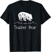 Teacher Bear Funny Teachers back to school Gifts Teacher Bear For Educators - Teacher Appreciation T-Shirt - Black