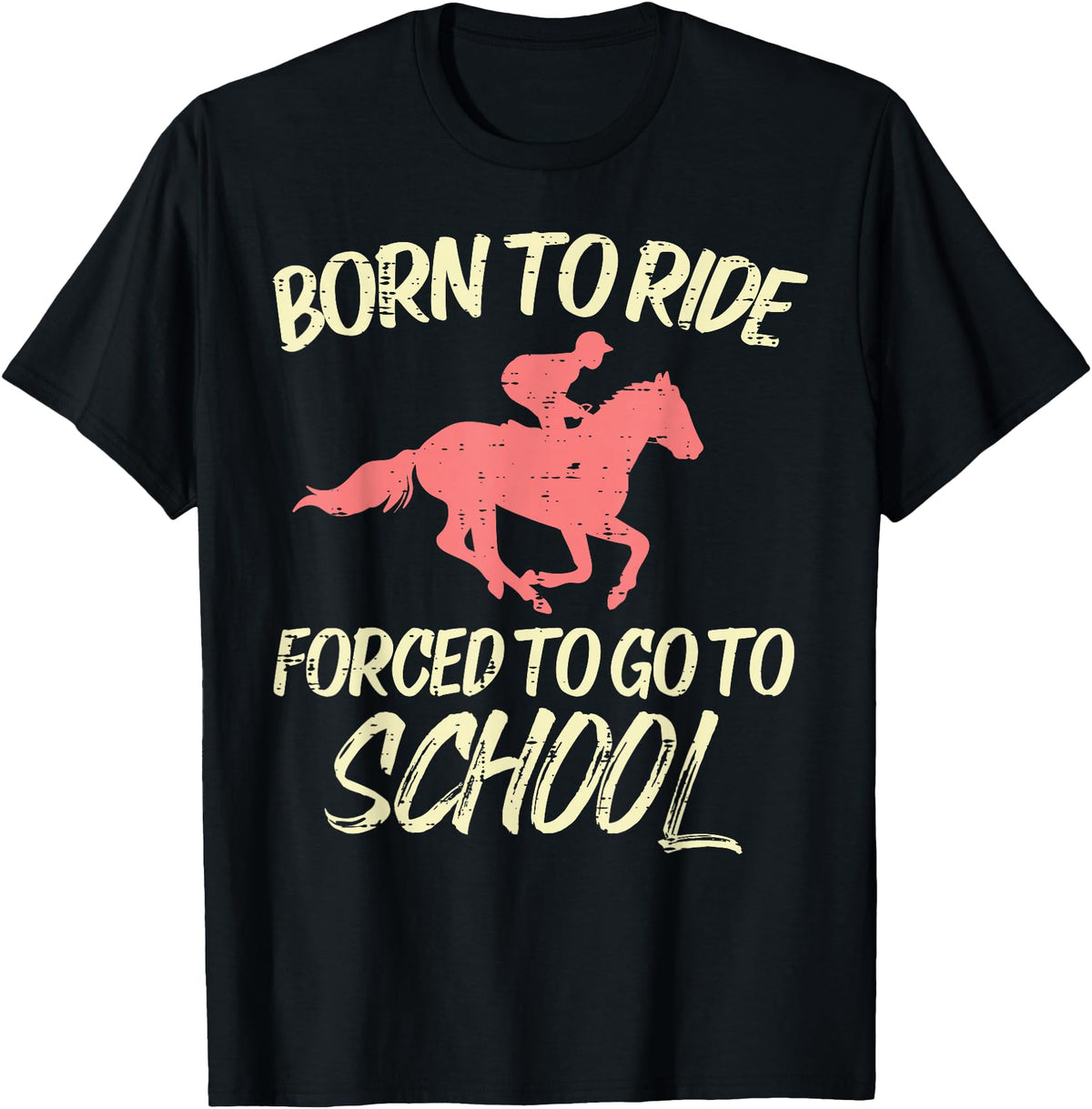Horse Riding Shirts Women Girls Equestrian Gifts Born Ride Forced To Go School Funny Horse Equestrian T-Shirt - Black