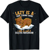 Nap Lover Gifts Lazy Is A Very Strong Word Bear T-Shirt - Black