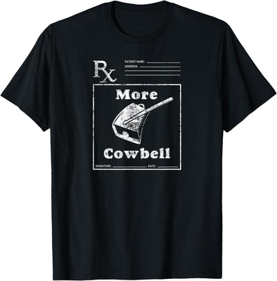 Funny More Cowbell Fever Comedy Quote T-Shirt