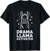 Funny Llama Humor Quirky Quotes Lovers Drama Llama Activated Funny Quote Humor T-Shirt - Black