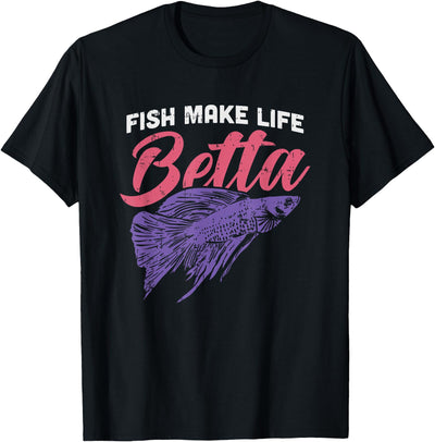 Awesome Aquarium & Aquarist Gifts Fish Make Life Betta Gift for Aquarist T-Shirt
