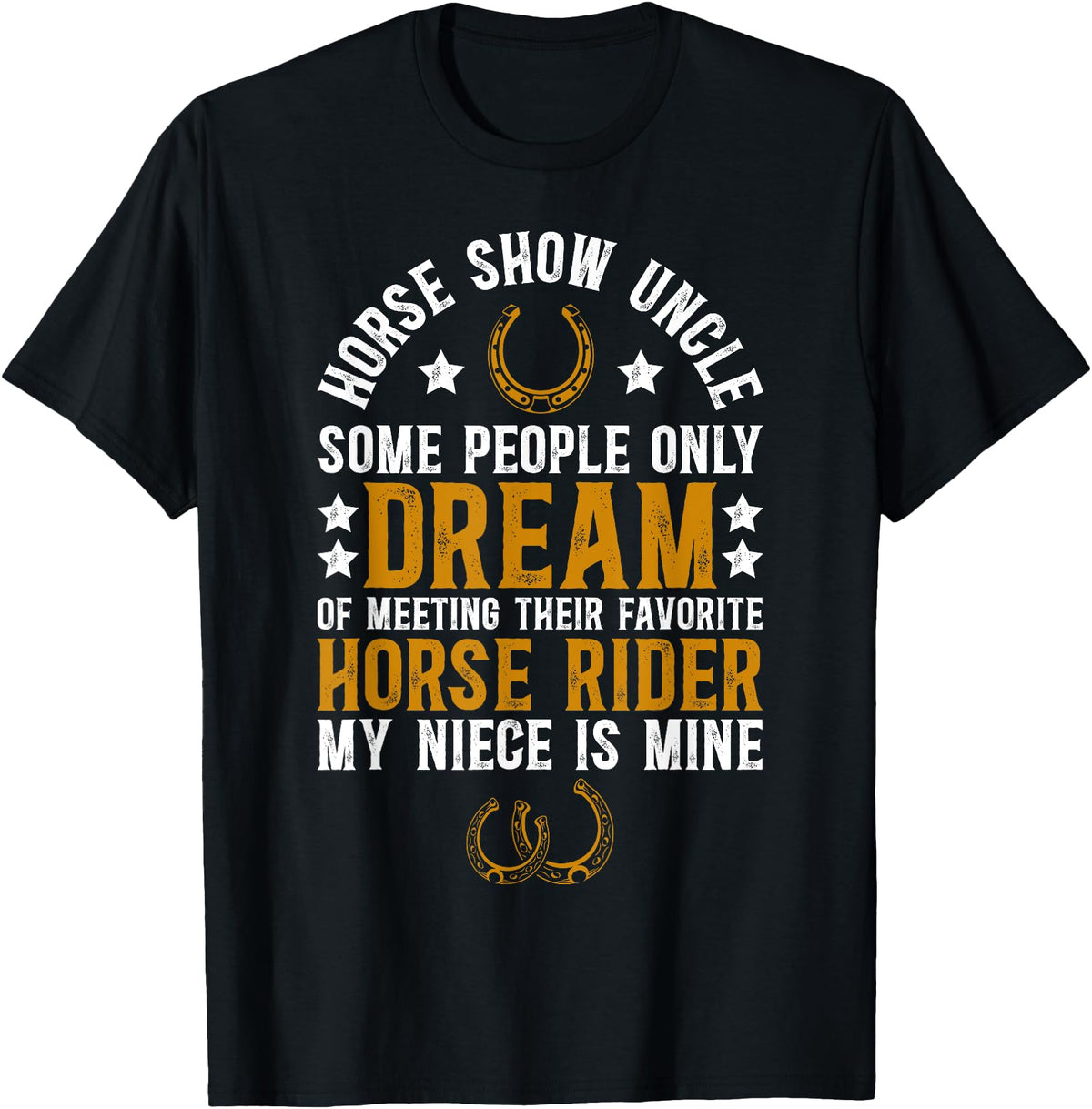 Proud Horse Show Uncle Father's Day Horse Show Uncle My Niece Equestrian Uncle T-Shirt - Black