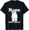 UAB KIDKIS Nope Not Today Polar Bear Ice Snow Bear Funny Gift T-Shirt - Black