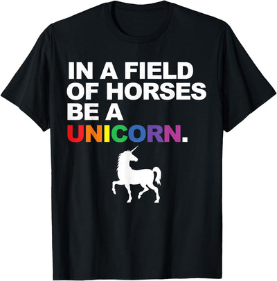 Miftees Pride Tees In a Field of Horses Be a Unicorn T-Shirt