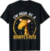 Giraffe Gifts for Giraffe Lovers Co. I'm High as a Giraffe's Nuts - Giraffe Lover Funny Saying T-Shirt - Black