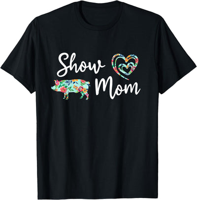 Show Pig Mom, Farmer mom, Happy Mothers Day T-Shirt