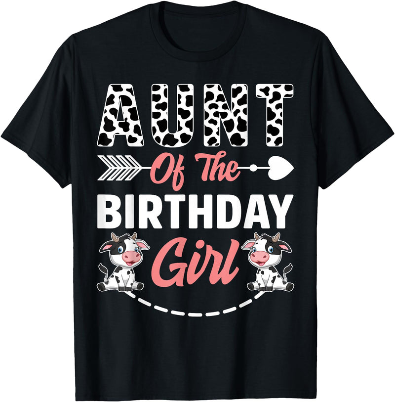 Funny Cow Birthday Family Matching Tee Aunt Of The Birthday Girl Cow Birthday Farm Animal T-Shirt - Black
