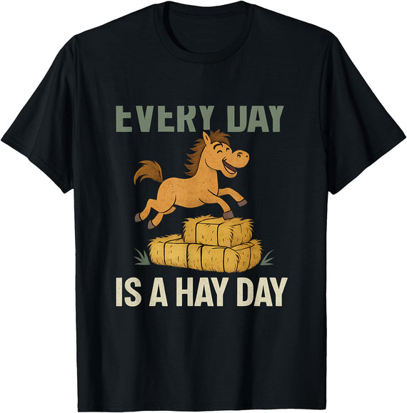 Modern Aesthetic Design Studio Every Day is a Hay Day Horse Humor Farm Graphic T-Shirt - Black