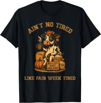 No Tired Like Fair Week Tired 4h Ain't Groovy Farm Animal T-Shirt